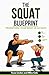 The Squat Blueprint: Transf...