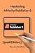 Mastering Affinity Publishe...