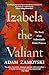 Izabela the Valiant: The Story of an Indomitable Polish Princess