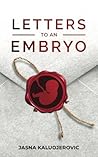 Letters to an Embryo Letters to an Embryo