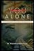 You Are Not Alone by B. Thomas Douglas