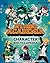 My Hero Academia Character Encyclopedia by DK My Hero Academia Character Encyclopedia by DK