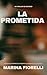 La Prometida: Algunas sorpresas deberían quedarse en secreto (Spanish Edition)