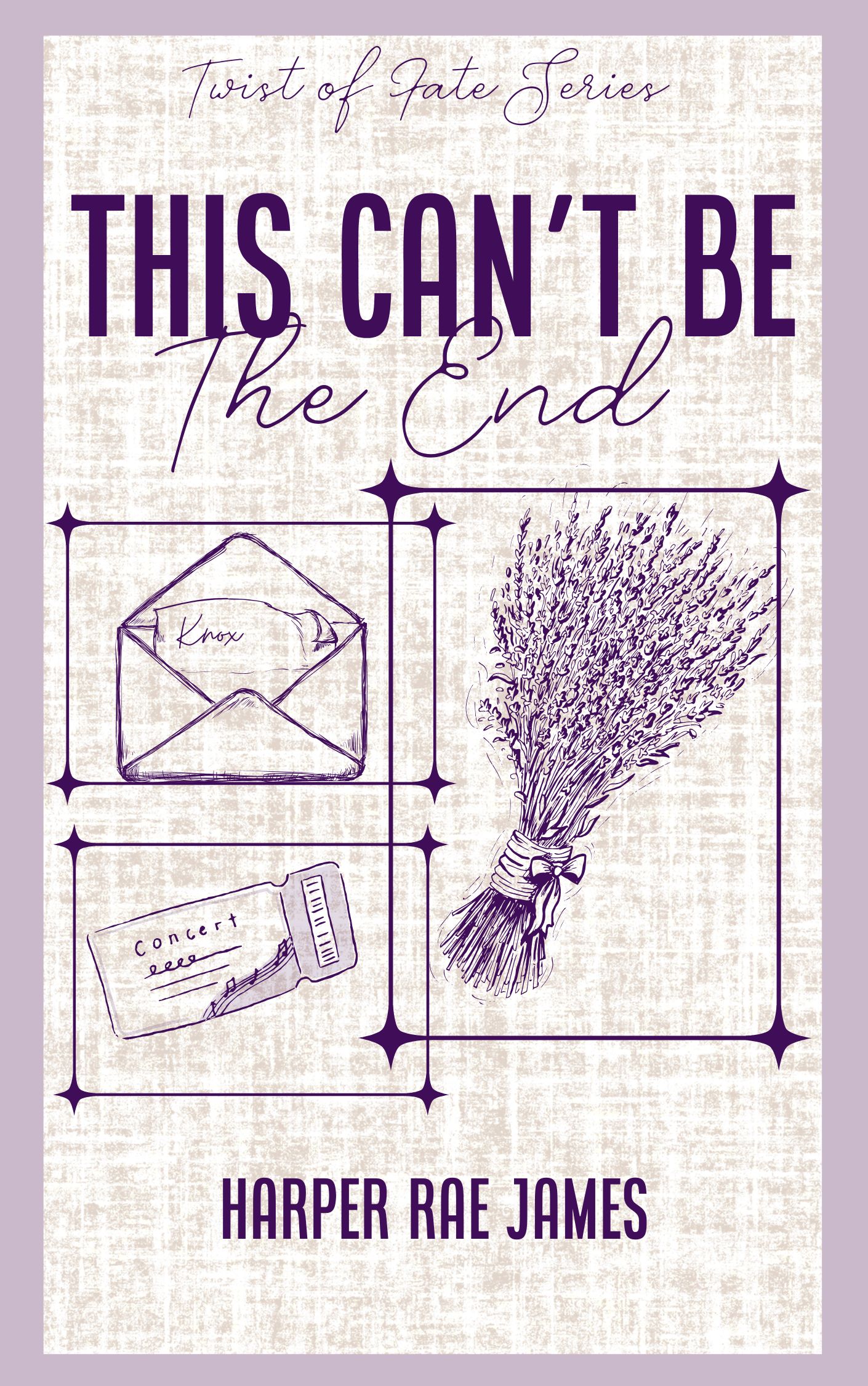 This Can't Be The End: A heart felt, steamy romance of right person, wrong time (Twist of Fate Book 1)