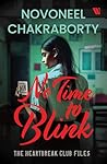 No Time to Blink ...