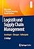 Logistik und Supply Chain Management: Grundlagen – Übungen – Fallbeispiele (German Edition)