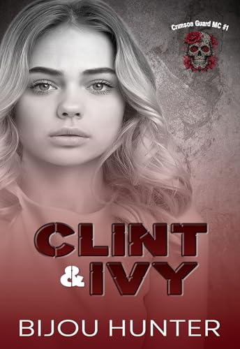 Clint & Ivy (Crimson Guard MC Book 1)