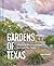 Gardens of Texas: Visions o...
