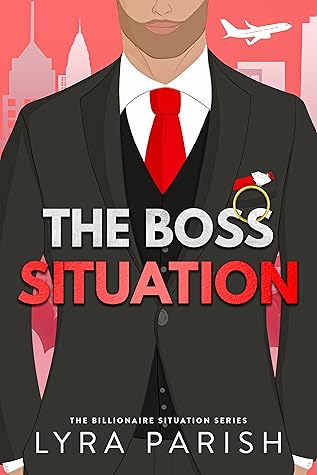 The Boss Situation (Billionaire Situation, #3)