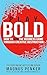 Play Bold: How to Win the Business Game through Creative Destruction