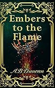 Embers to the Flame