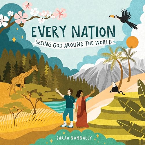 Every Nation: Seeing God Around the World | Teaching Kids About Great Commission & A Global Worldview | God Everywhere Series (Kindle Edition)