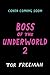 Boss of the Underworld: Shi...