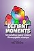 Defiant Moments: Unyielding...
