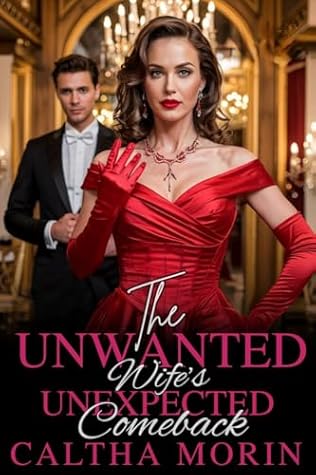 The Unwanted Wife’s Unexpected Comeback