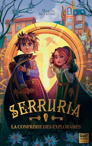 La Confrérie des Explorames (Serruria, #2)