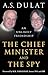 The Chief Minister and the Spy by A.S. Dulat