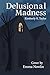 Delusional Madness by Kimberly K. Taylor Delusional Madness by Kimberly K. Taylor