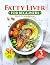 Fatty Liver Diet Cookbook f...