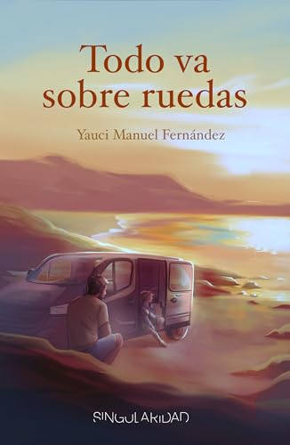 Todo va sobre ruedas: Un viaje en camper (Historias de vida y esperanza) (Spanish Edition)