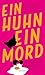 Ein Huhn, ein Mord by Anke Küpper