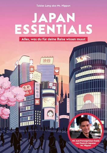 Japan Essentials: Alles, was du für deine Reise wissen musst (German Edition)