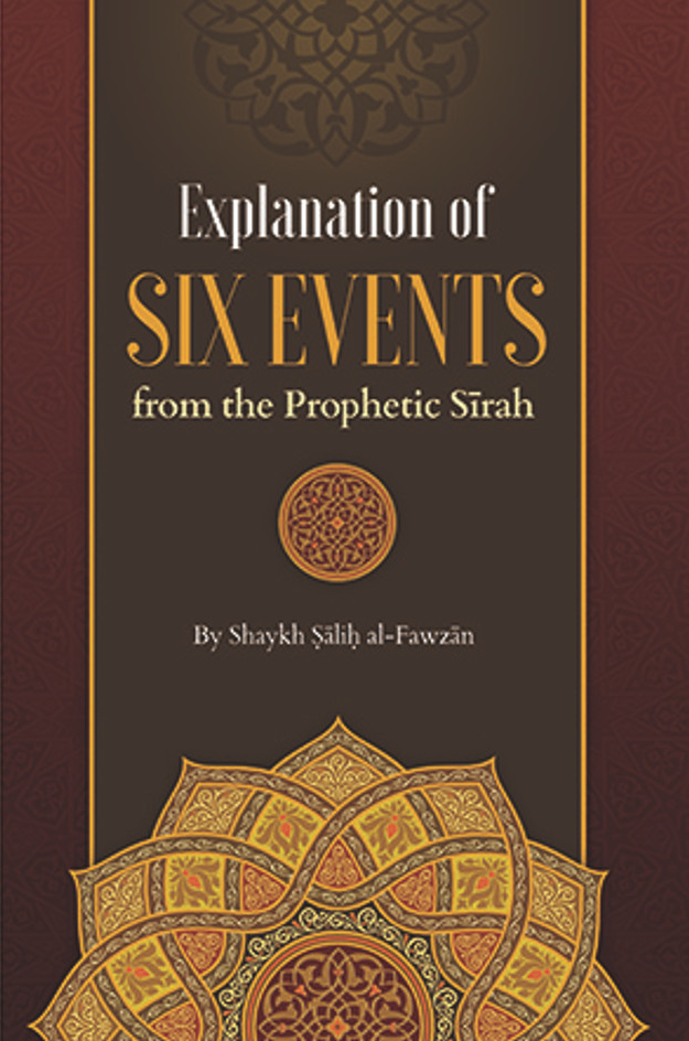 Explanation of Six Events from the Prophetic Sirah