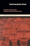When the Bones Speak: The Living, the Dead, and the Sacrifice of Contemporary Okinawa