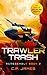 Trawler Trash: A Humorous Space Opera (Reassembly, 2)