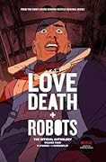 Love, Death + Robots: The Official Anthology: Volume 4