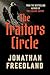 The Traitors Circle: The True Story of a Secret Resistance Network in Nazi Germany--and the Spy Who Betrayed THem