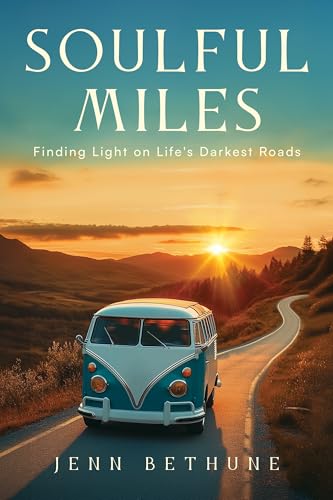 Soulful Miles: Finding Light on Life's Darkest Roads (Kindle Edition)