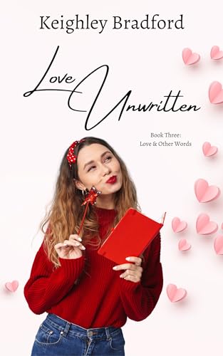 Love Unwritten (Love & Other Words #3)