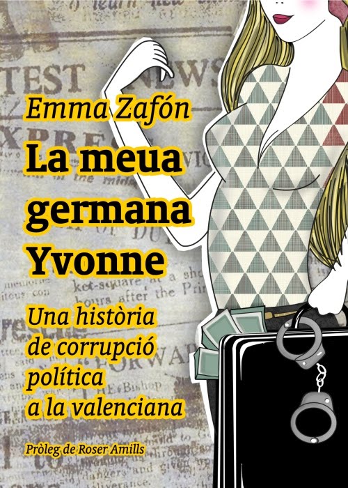La meua germana Yvonne: Una història de corrupció política a la valenciana
