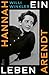 Hannah Arendt: Ein Leben | Eine große Denkerin und die Wirren des 20. Jahrhunderts: Willi Winklers fesselnde Biographie zum 50. Todestag (German Edition)