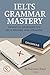 IELTS Grammar Mastery: Esse...