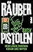 Räuberpistolen by $ick