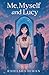 Me, Myself and Lucy: A Young Adult Story of Love, Jealousy, and Finding Yourself