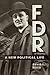 FDR: A New Political Life