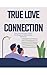 True Love Connection  by Vishal Pandya