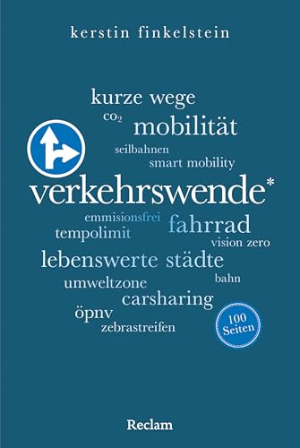 Verkehrswende. 100 Seiten: Alles, was man über klimafreundliche Mobilität wissen muss (German Edition)