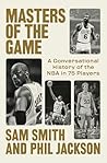 Masters of the Game: A Conversational History of the NBA in 75 Legendary Players