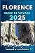 FLORENCE GUIDE DE VOYAGE: V...