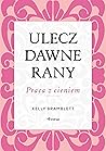Ulecz dawne rany....