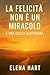 La Felicità Non È Un Miraco...