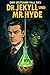 Der seltsame Fall des Dr. Jekyll und Mr. Hyde: Die dunkle Reise in die Tiefen der menschlichen Natur (German Edition)