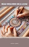 BEAD WEAVING ON A...