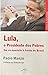 Lula, o Presidente dos Pobres