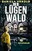 Der Lügenwald: Psychothriller (German Edition)