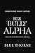 Her Bully Alpha (Honeycomb Valley Alphas #1)